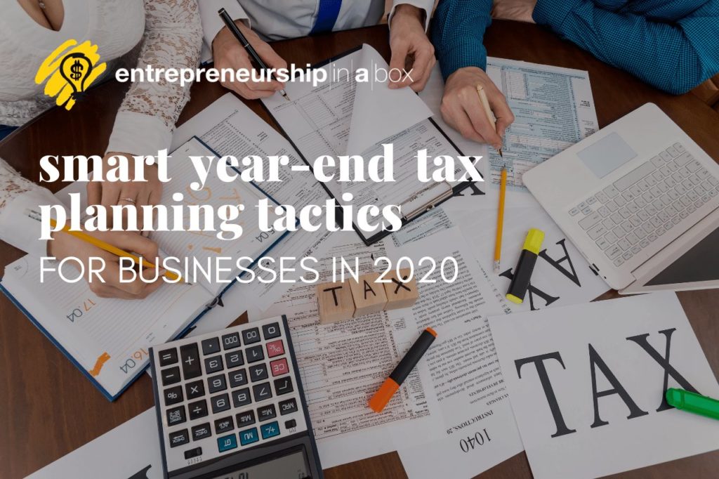 Smart Year-End Tax Planning Tactics For Businesses In 2020