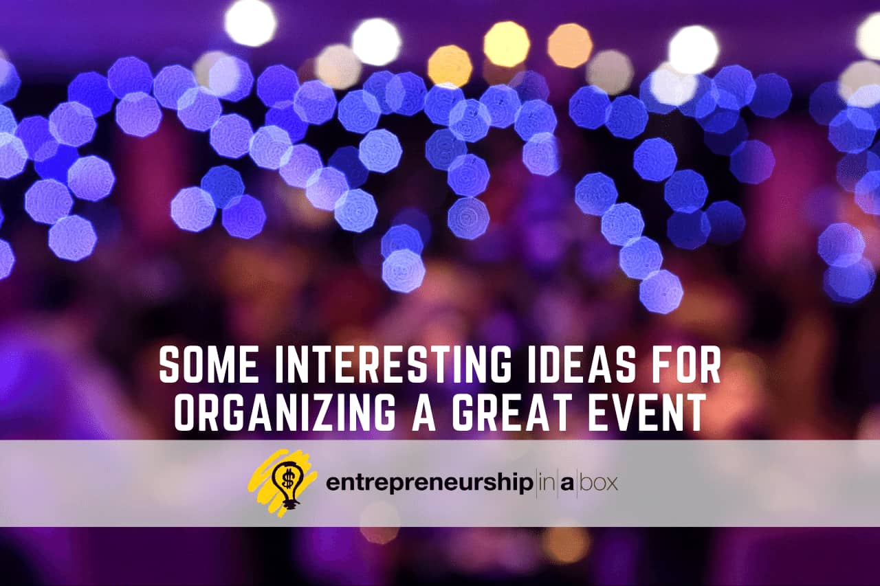 Some Interesting Ideas for Organizing a Great Event Marketing