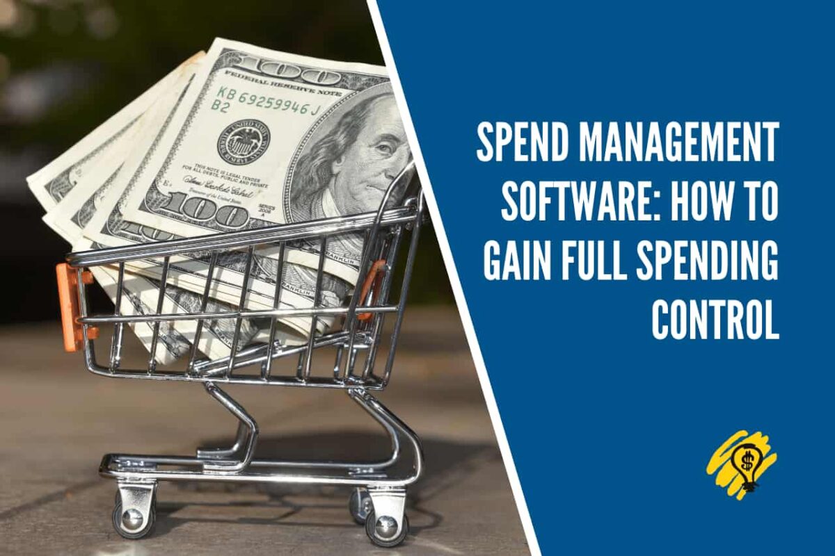 Spend Management Software How to Gain Full Spending Control