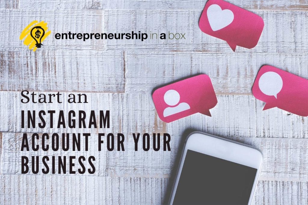 Start an Instagram Account for Your Business | Entrepreneurship in a Box