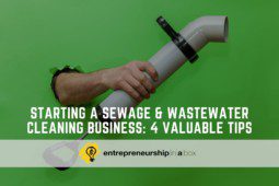 Starting a Sewage & Wastewater Cleaning Business: 4 Valuable Tips