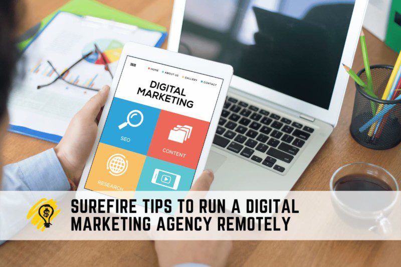 Surefire Tips to Run a Digital Marketing Agency Remotely