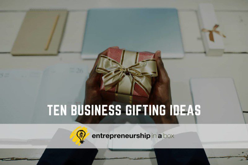 Ten Business Gifting Ideas