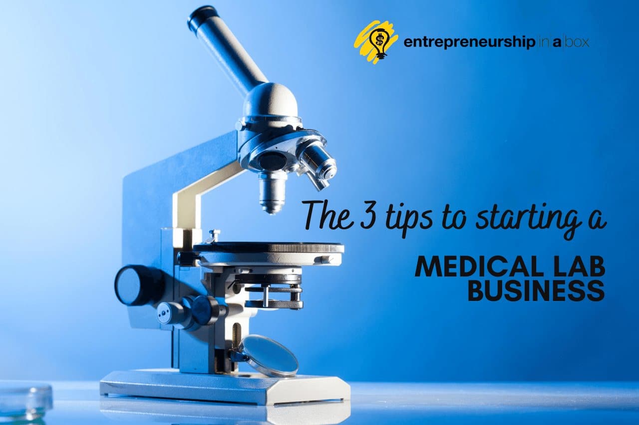 The 3 Tips to Starting A Medical Lab Business