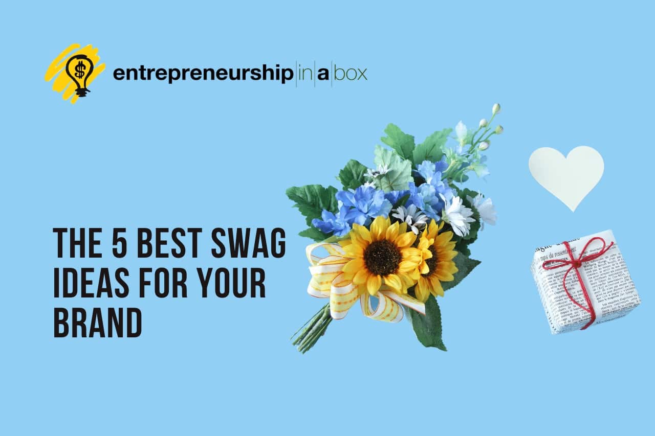 The 5 Best Swag Ideas for Your Brand Entrepreneurship in a Box