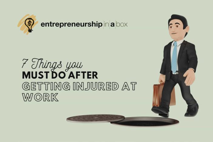The 7 Things You Must Do After Getting Injured At Work