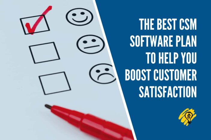 The Best CSM Software Plan to Help You Boost Customer Satisfaction