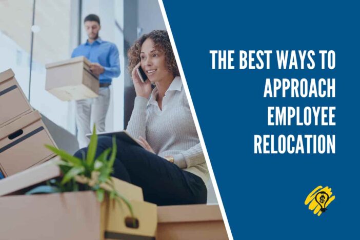The Best Ways to Approach Employee Relocation