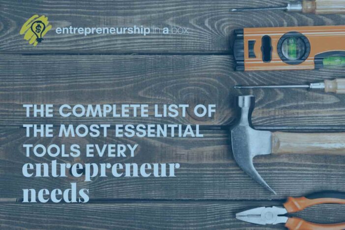 The Complete List of the Most Essential Tools Every Entrepreneur Needs
