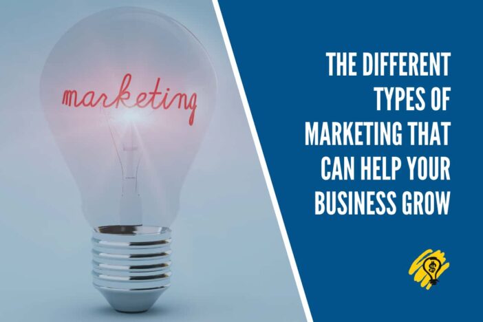The Different Types Of Marketing That Can Help Your Business Grow