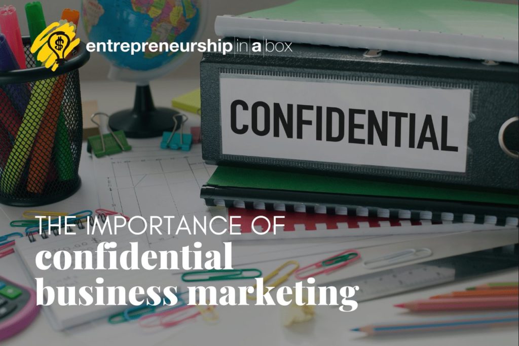 The Importance of Confidential Business Marketing
