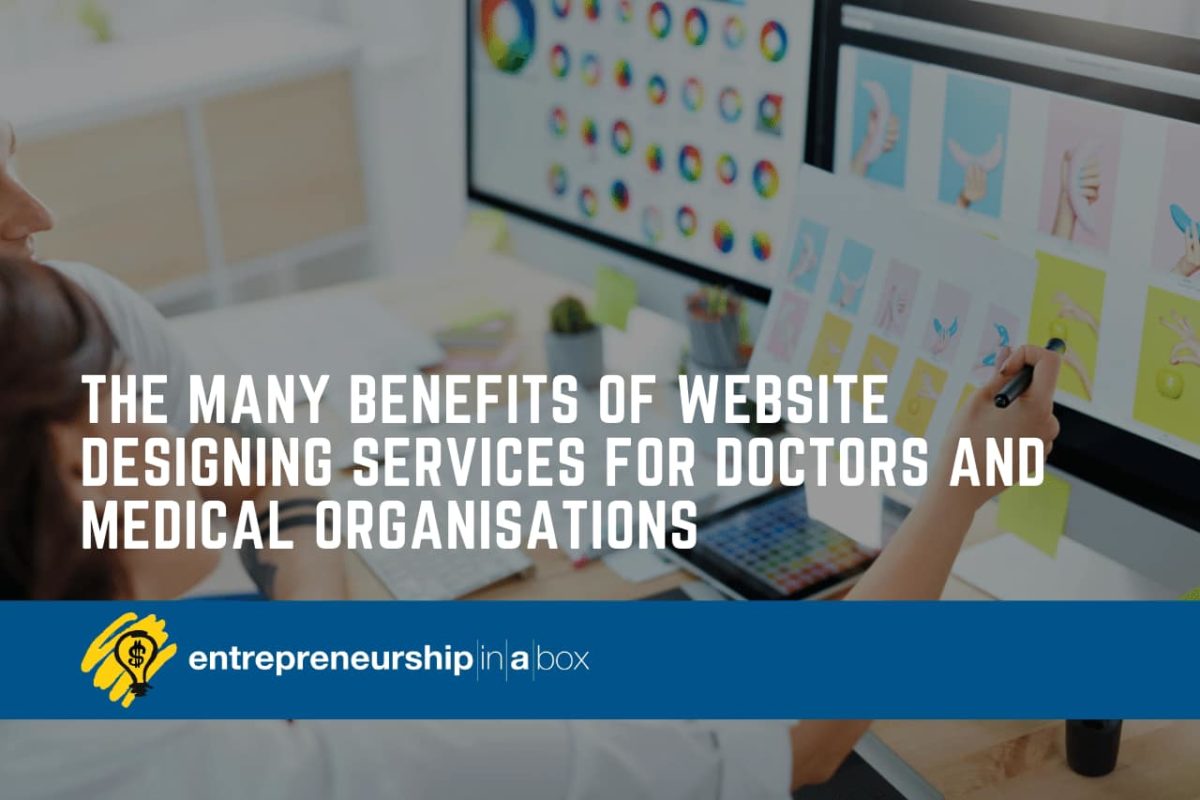 The Many Benefits of Website Designing Services for Doctors and Medical Organisations