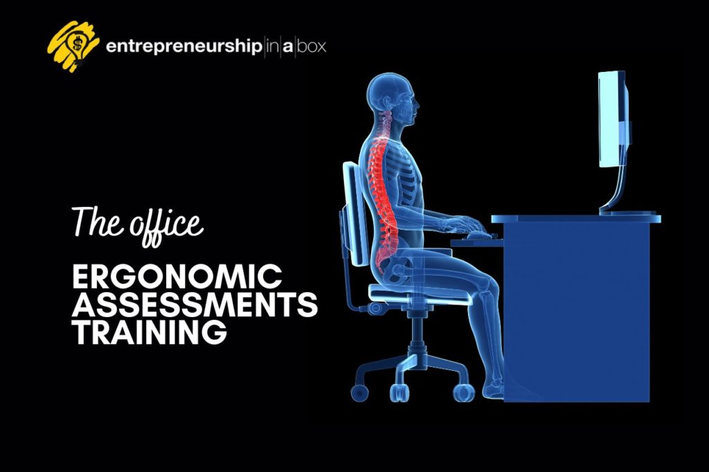 The Office Ergonomic Assessments Training Entrepreneurship in a Box