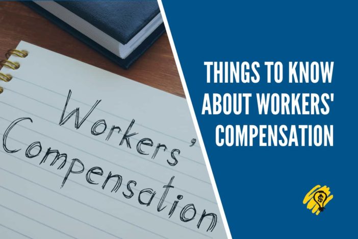Things to Know About Workers' Compensation