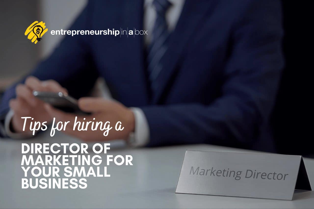 Tips for Hiring a Director of Marketing for Your Small Business