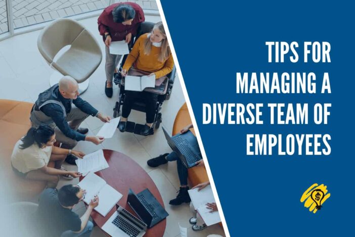 Tips for Managing a Diverse Team of Employees