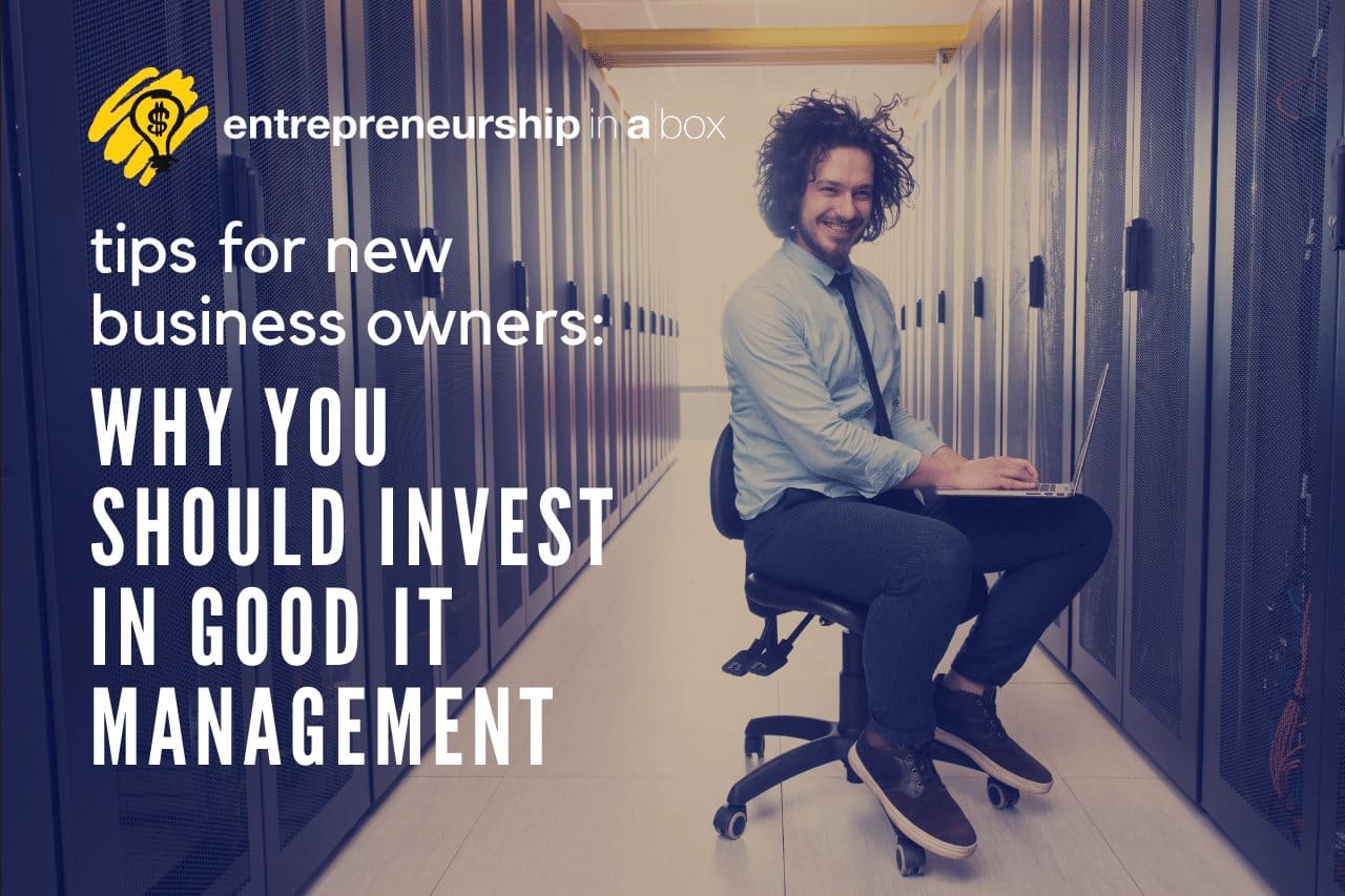 Tips for New Business Owners_ Why You Should Invest In Good IT Management