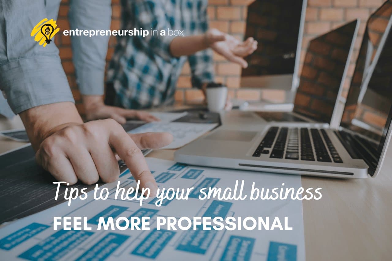 Tips to Help Your Small Business Feel More Professional