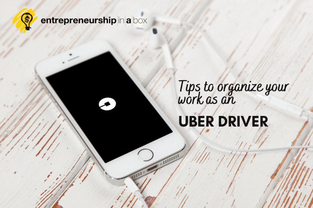 Tips to Organize Your Work As An Uber Driver