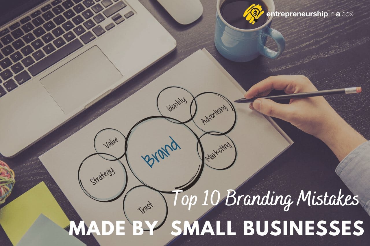 Top 10 Branding Mistakes Made by Small Businesses