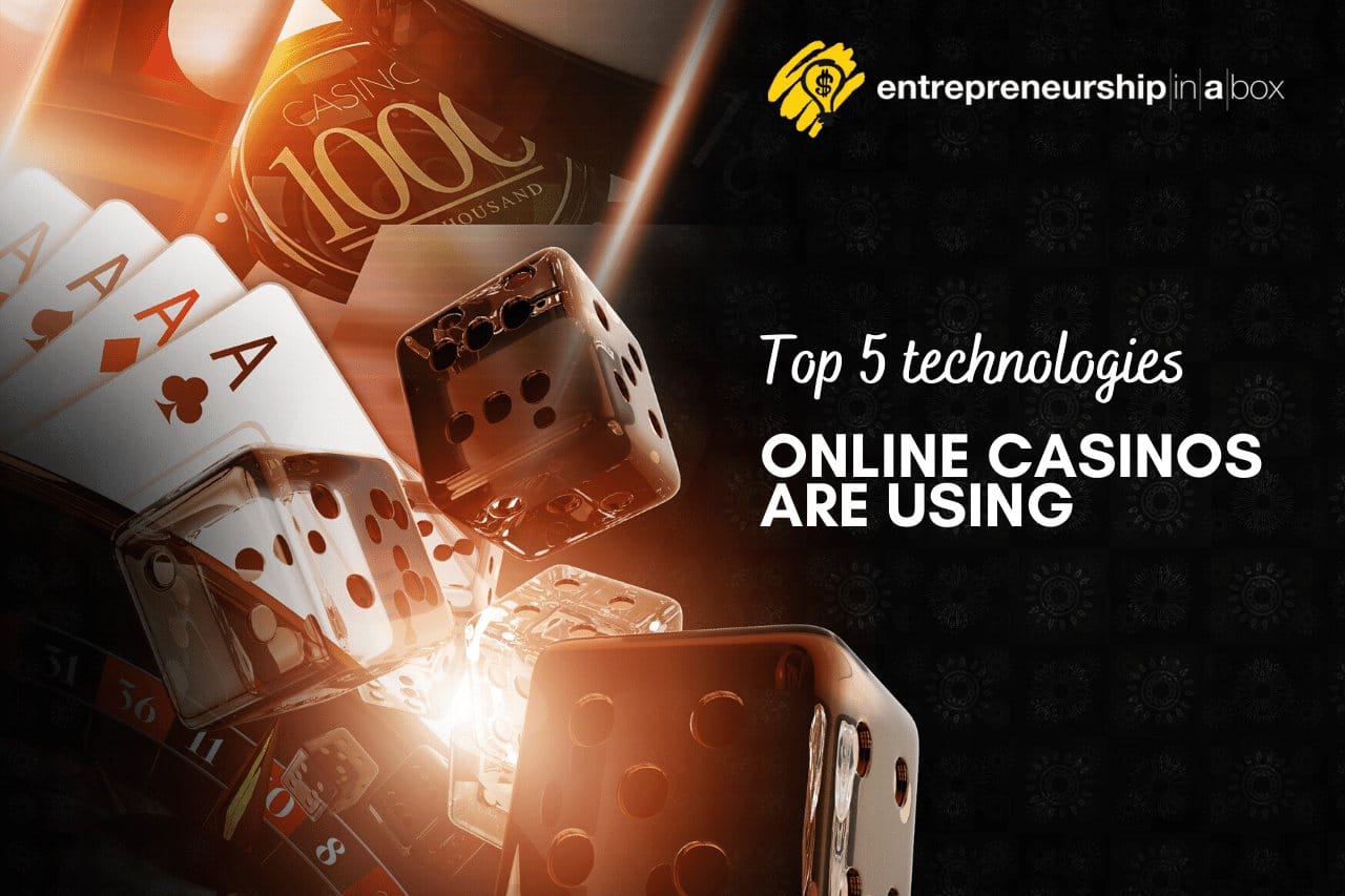 Top 5 Technologies Online Casinos are Using