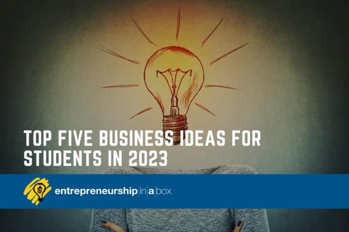 Top Five Business Ideas for Students in 2023