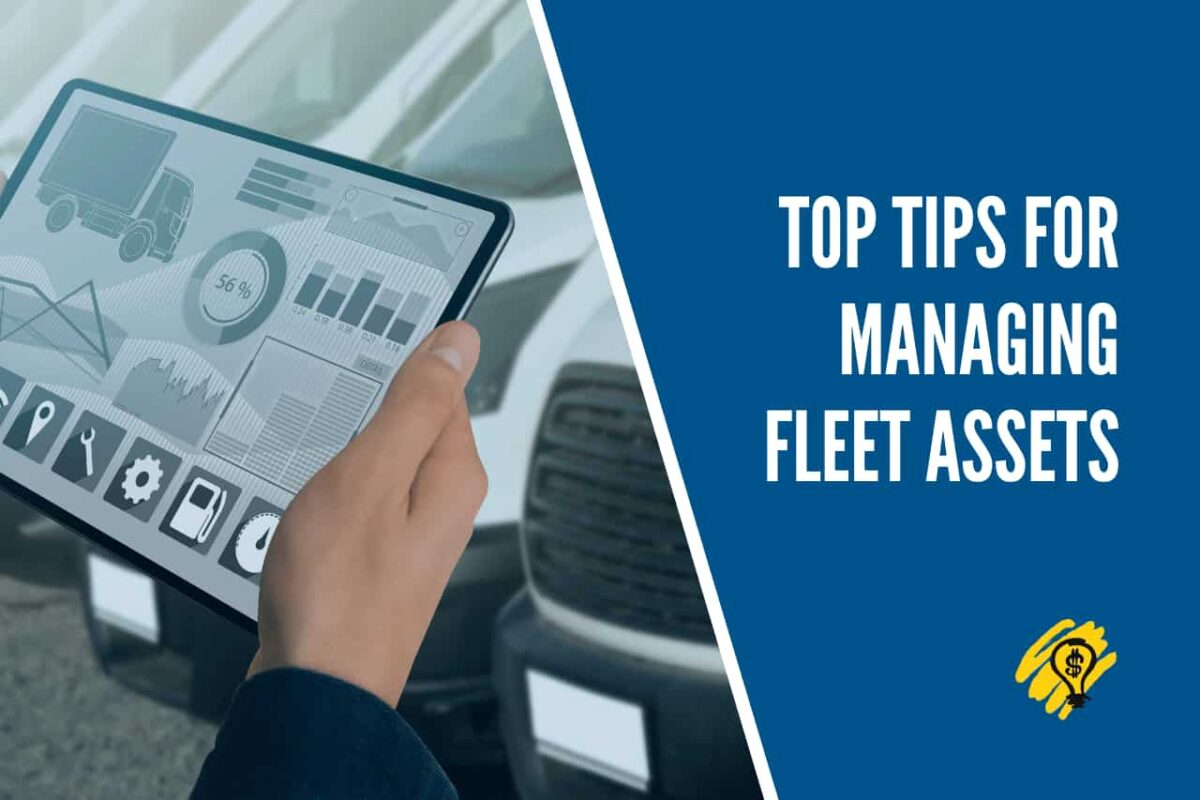 Top Tips for Managing Fleet Assets