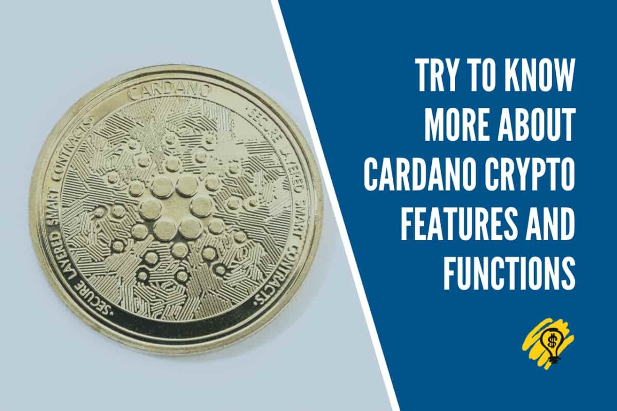 Try To Know More About Cardano Crypto Features and Functions