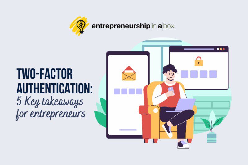 Two-Factor Authentication 5 Key Takeaways for Entrepreneurs