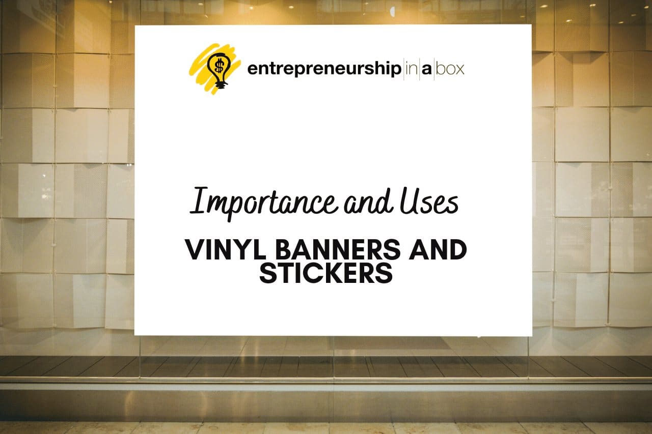 Vinyl Banners and Stickers Importance and Uses