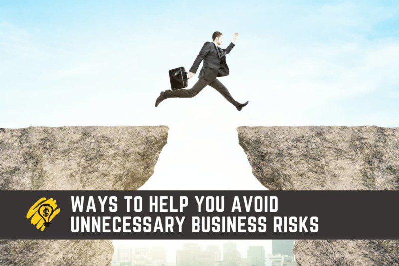 Ways To Help You Avoid Unnecessary Business Risks