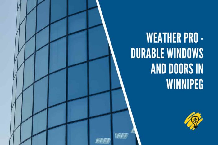 Weather Pro - Durable Windows and Doors in Winnipeg