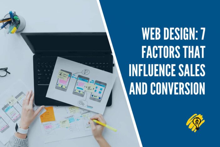 Web Design 7 Factors That Influence Sales and Conversion