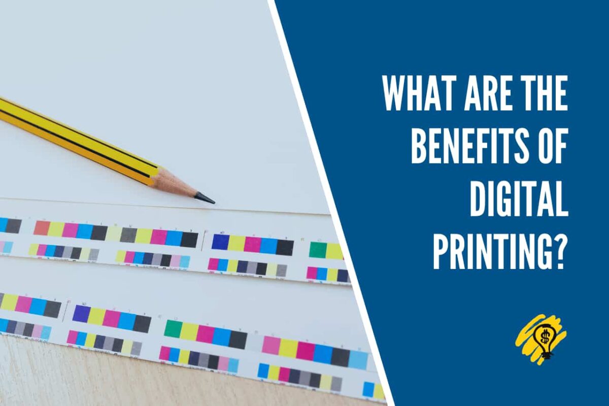 What Are the Benefits of Digital Printing