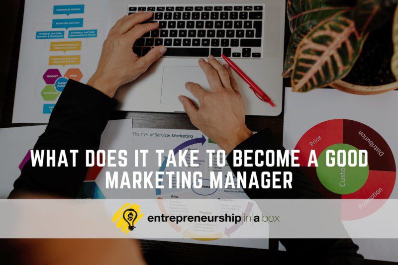 What Does It Take To Become A Good Marketing Manager