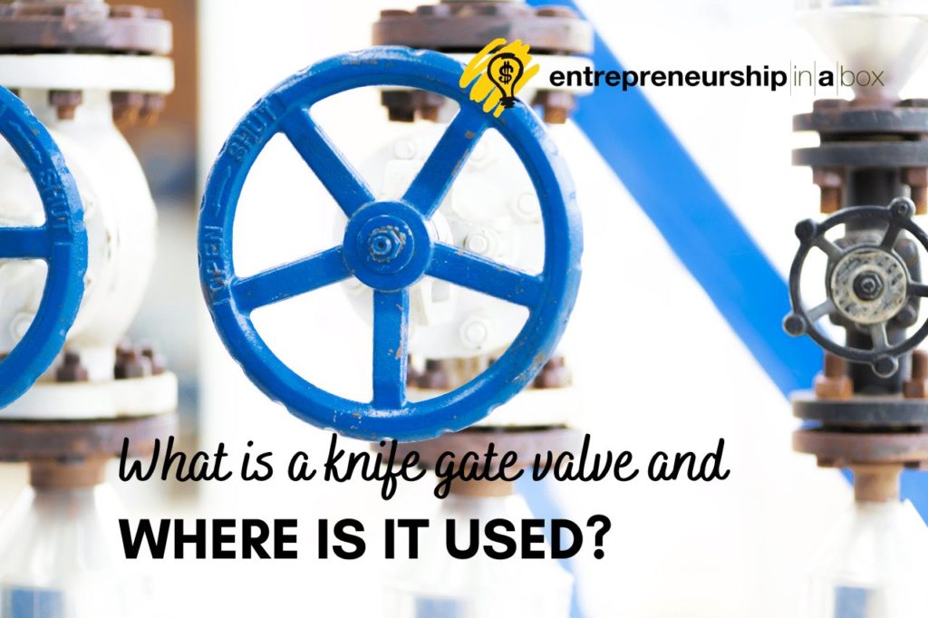 What Is a Knife Gate Valve and Where Is It Used