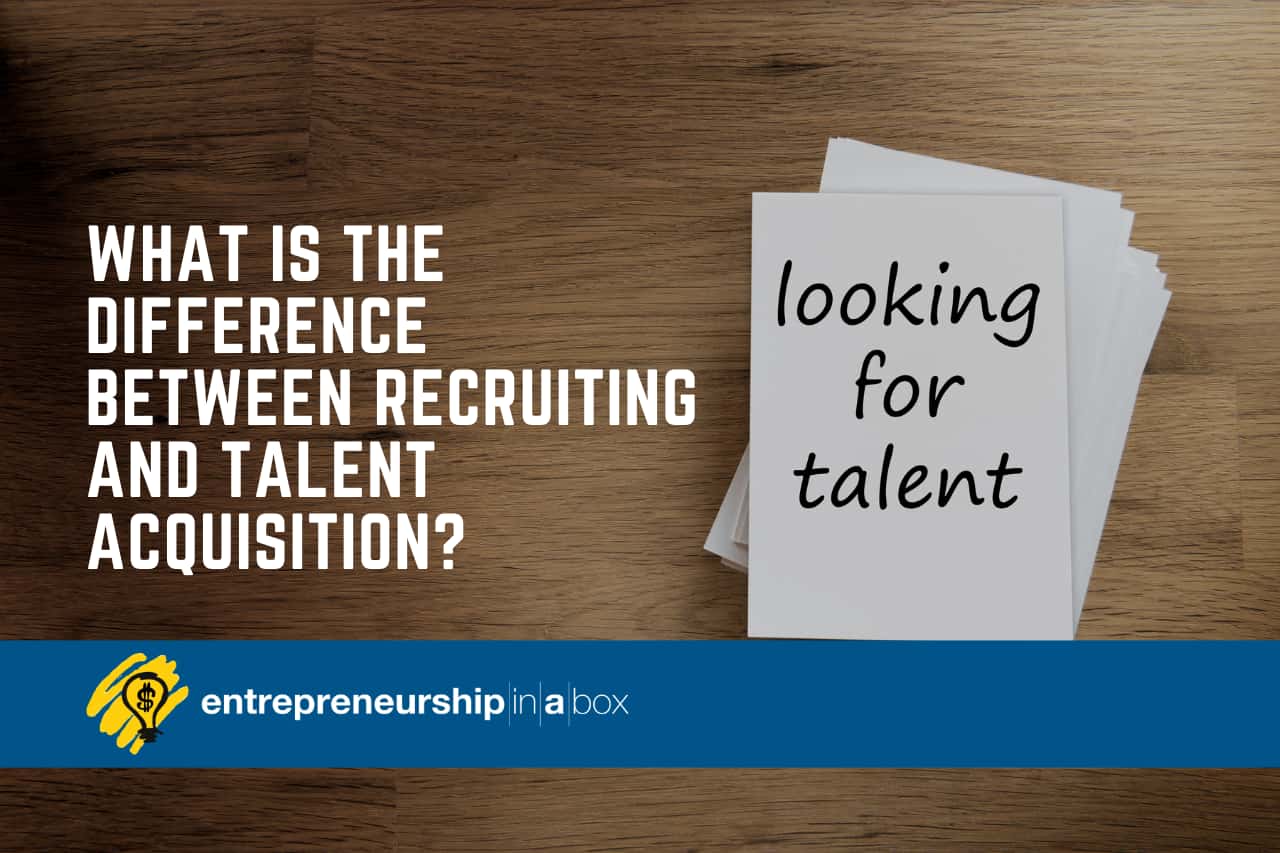 Difference Between Recruiting and Talent Acquisition?
