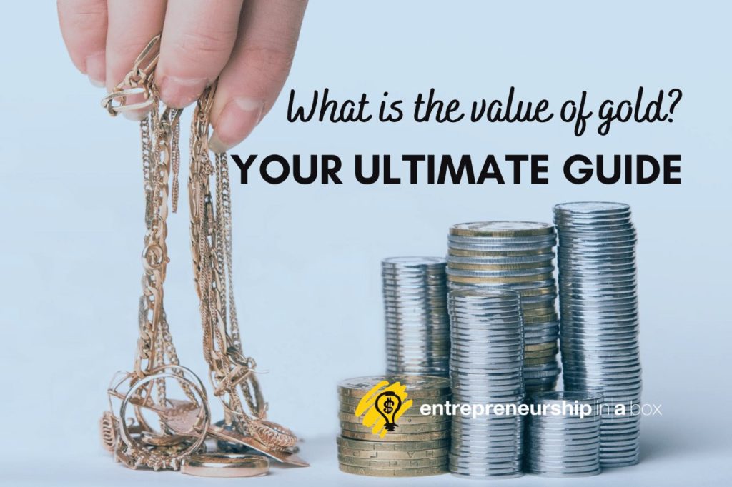 What Is the Value of Gold: Your Ultimate Guide