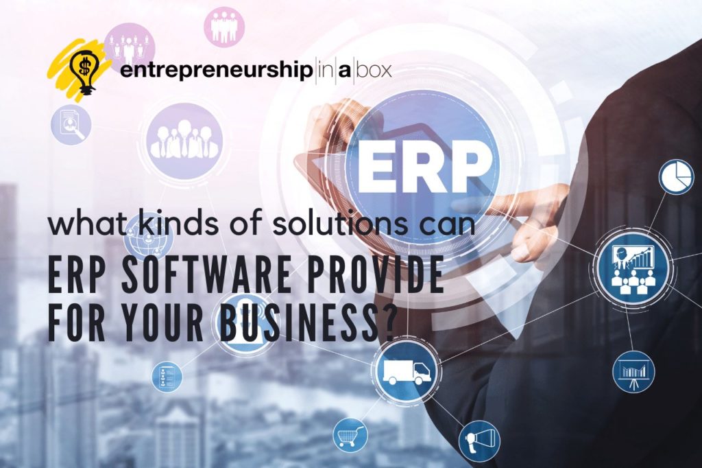 What Kinds of Solutions Can ERP Software Provide for Your Business