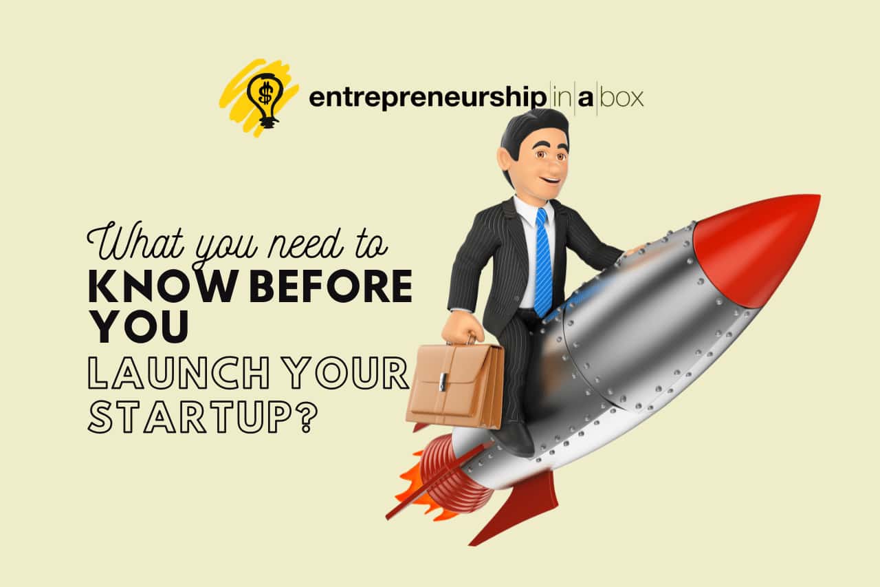 What You Need to Know Before You Launch Your Startup