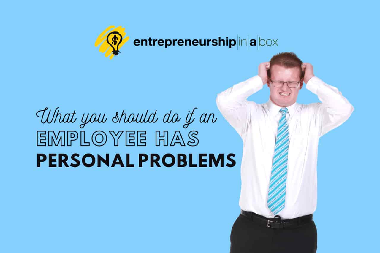 What You Should Do if an Employee has Personal Problems