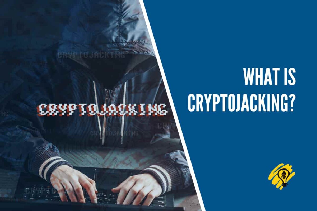 What is Cryptojacking