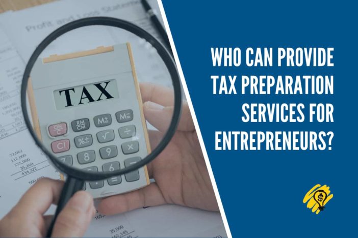Who can Provide Tax Preparation Services for Entrepreneurs