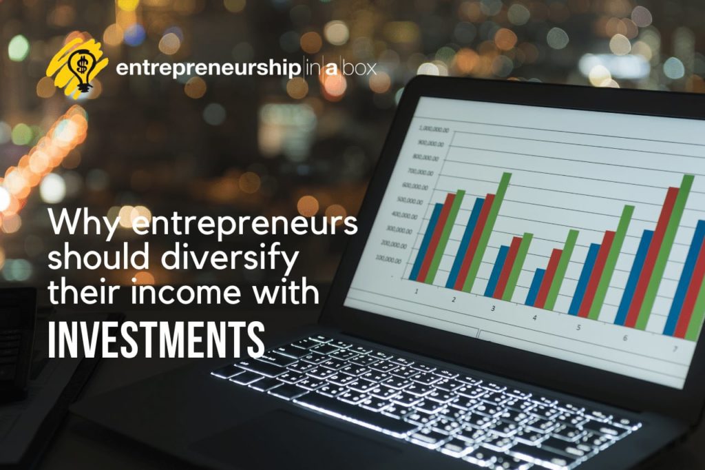 Why Entrepreneurs Should Diversify Their Income With Investments