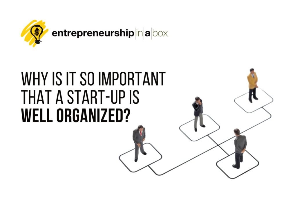 Why Is It So Important That A Start-Up Is Well Organized