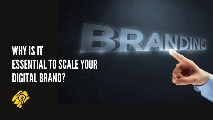 Why Scaling Your Digital Brand is a Must