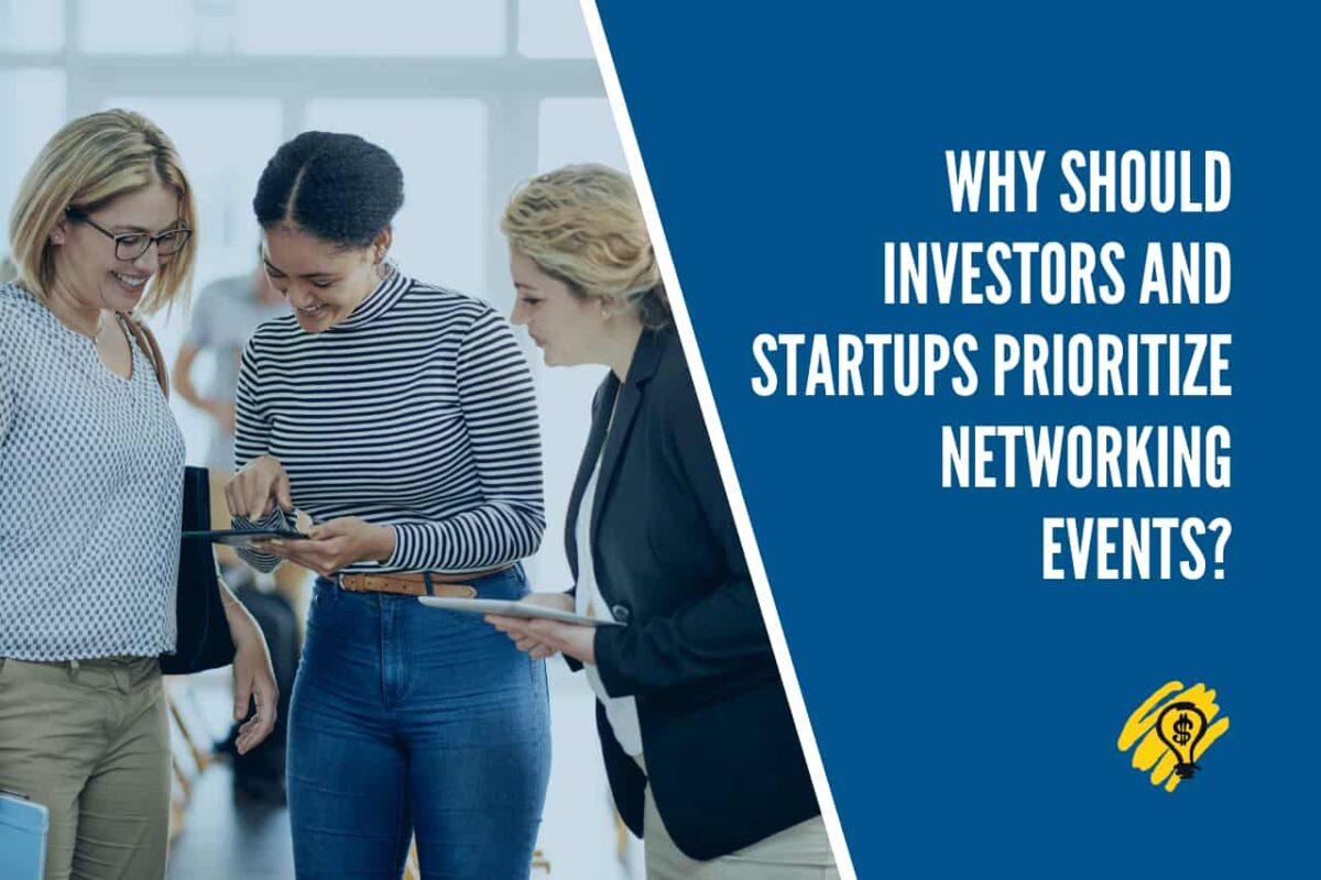Why Should Investors and Startups Prioritize Networking Events