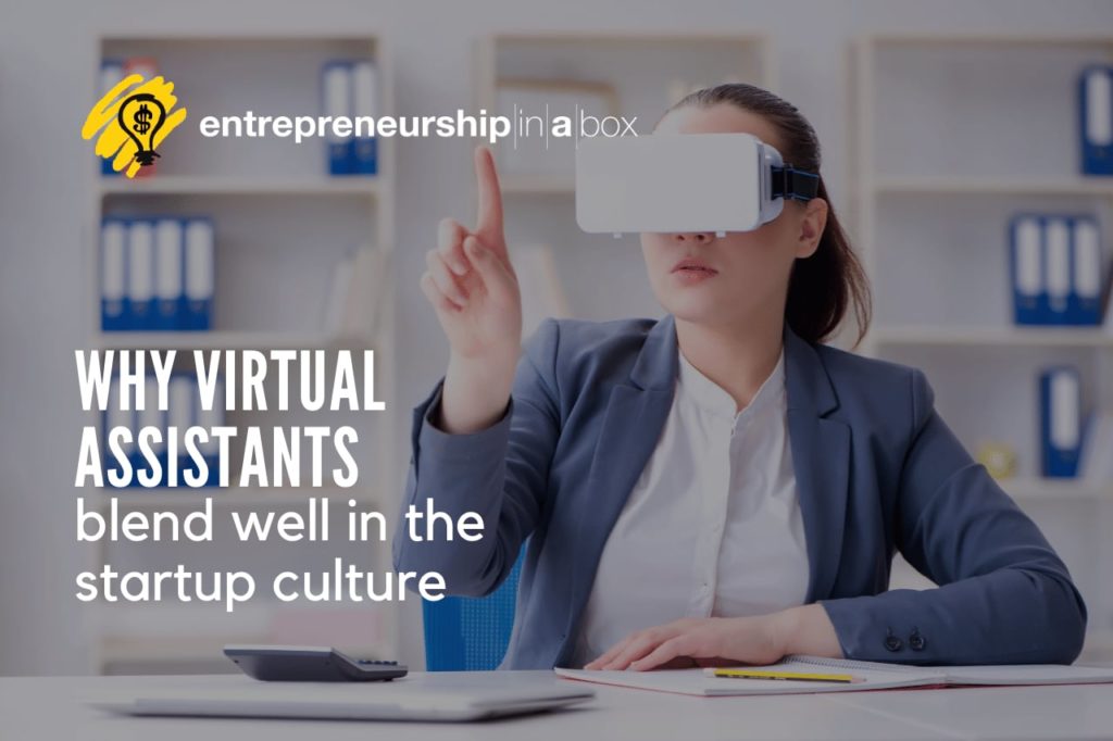 Why Virtual Assistants Blend Well In The Startup Culture