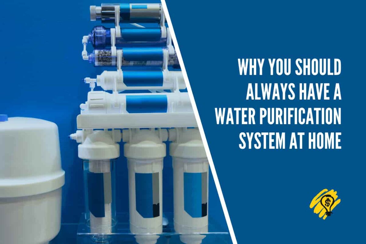 Why You Should Always Have a Water Purification System at Home
