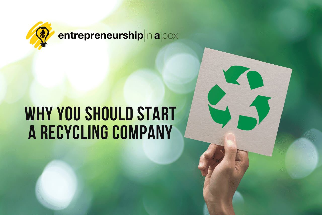 Why You Should Start a Recycling Company